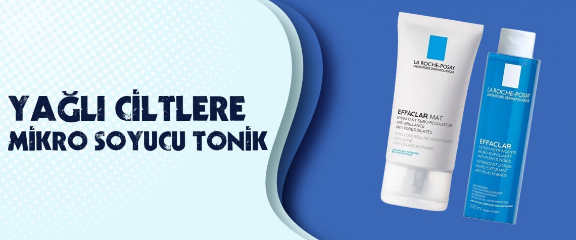 Effaclar Yağlı Ciltler Için Mikro Soyucu Tonik